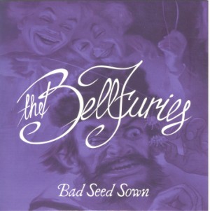 BellFuries ,The - Bad Seed Sown + 1